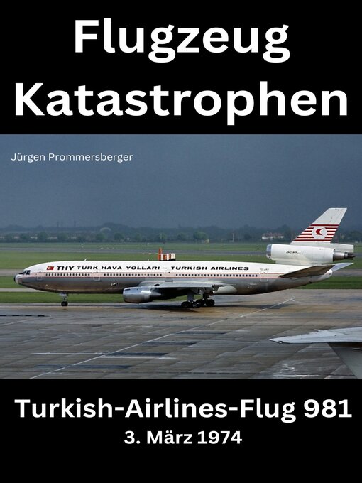 Title details for FLUGZEUG KATASTROPHEN Turkish-Airlines-Flug 981 by Jürgen Prommersberger - Available